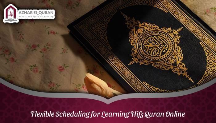 Flexible Scheduling for Learning Hifz Quran Online
